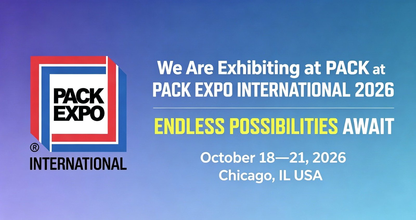 We will attend PACK EXPO International 2026